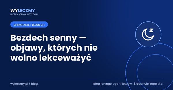 Bezdech senny — objawy, których nie wolno lekceważyć